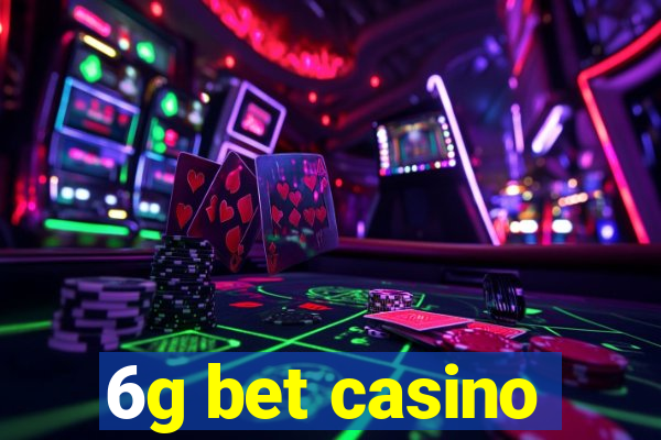 6g bet casino